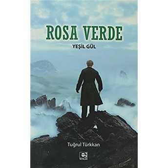 Rosa Verde - Yeşil Gül Tuğrul Türkkan