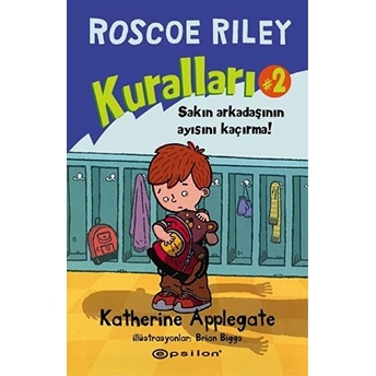 Roscoe Riley Kuralları 2-Sakın Arkadaşının Ayısını Kaçırma (Ciltli) Katherine Applegate