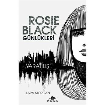 Rosie Black Günlükleri - Yaratılış Lara Morgan