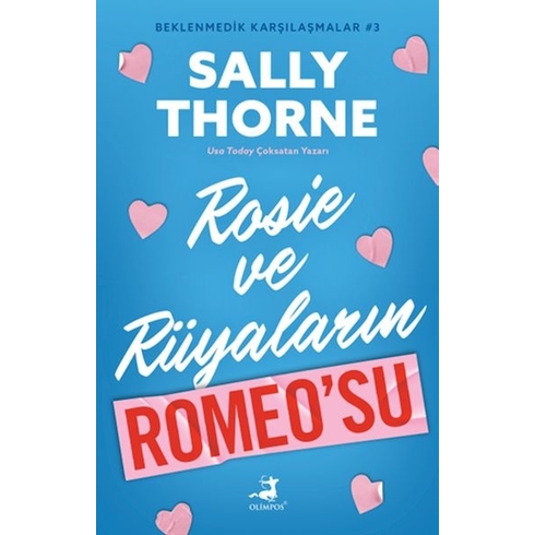 Rosıe Ve Rüyaların Romeo’su - Beklenmedik Karşılaşmalar 3Sally Thorne