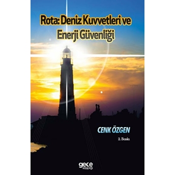 Rota : Deniz Kuvvetleri Ve Enerji Güvenliği