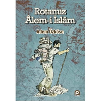 Rotamız Alem-I Islam Adem Özköse