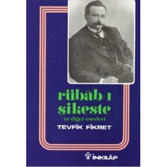 Rübab-I Şikeste Ve Bütün Eserleri Tevfik Fikret