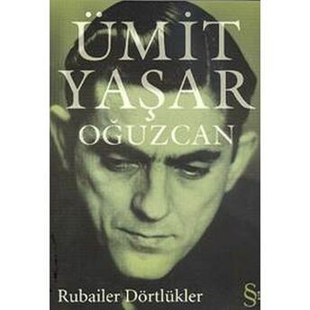 Rubailer Dörtlükler - Ümit Yaşar Oğuzcan Ümit Yaşar Oğuzcan