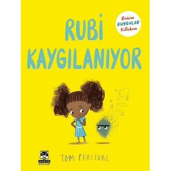 Rubi Kaygılanıyor - Benim Duygular Kitabım Tom Percival