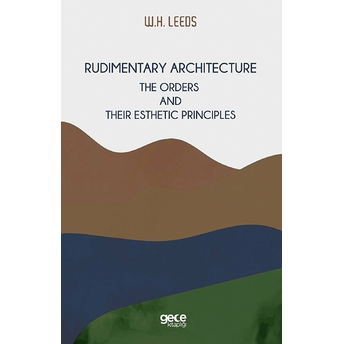 Rudimentary Architecture - W.h. Leeds