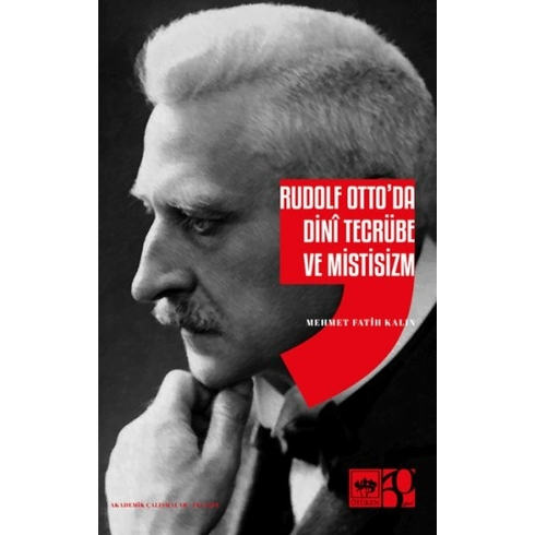 Rudolf Otto'da Dini Tecrübe Ve Mistisizm Mehmet Fatih Kalın