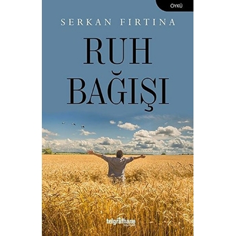 Ruh Bağışı - Serkan Fırtına