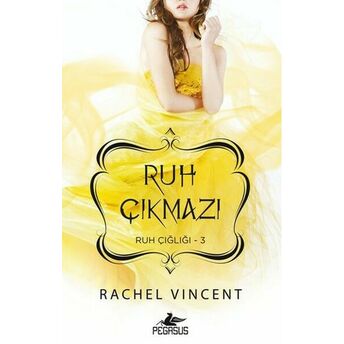 Ruh Çıkmazı / Ruh Çığlığı Serisi 3. Kitap Rachel Vincent