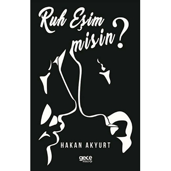 Ruh Eşim Misin ? - Hakan Akyurt