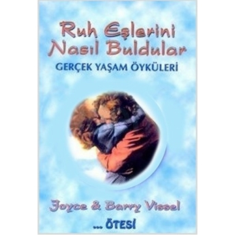 Ruh Eşlerini Nasıl Buldular Gerçek Yaşam Öyküleri Joyce & Barry Vissel