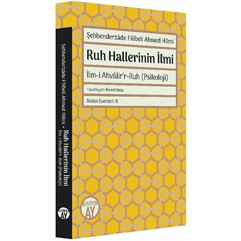 Ruh Hallerinin Ilmi / Ilmi Ahvalirr Ruh (Psikoloji) Şehbenderzade Filibeli Ahmed Hilmi