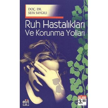 Ruh Hastalıkları Ve Korunma Yolları Sefa Saygılı