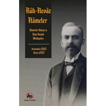 Rüh-Nevaz Nameler ( Ebubekir Hazım'ın Bazı Husüsi Mektupları )