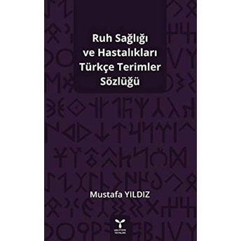 Ruh Sağlığı Ve Hastalıkları Türkçe Terimler Sözlüğü Mustafa Yıldız