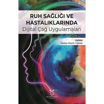 Ruh Sağlığı Ve Hastalıklarında Dijital Çağ Uygulamaları - Rabia Nazik Yüksel