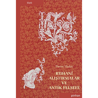 Ruhani Alıştırmalar Ve Antik Felsefe Pierre Hadot