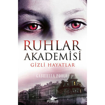 Ruhlar Akademisi -1 / Gizli Hayatlar Gabriella Poole