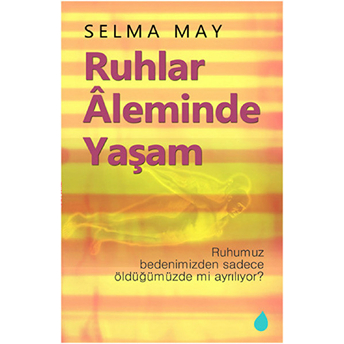 Ruhlar Aleminde Yaşam Selma May