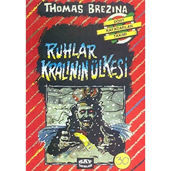 Ruhlar Kralının Ülkesi (30.Kitap) Thomas Brezina