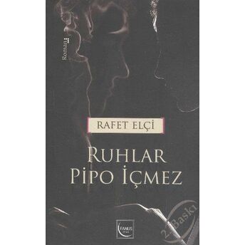 Ruhlar Pipo Içmez Rafet Elçi