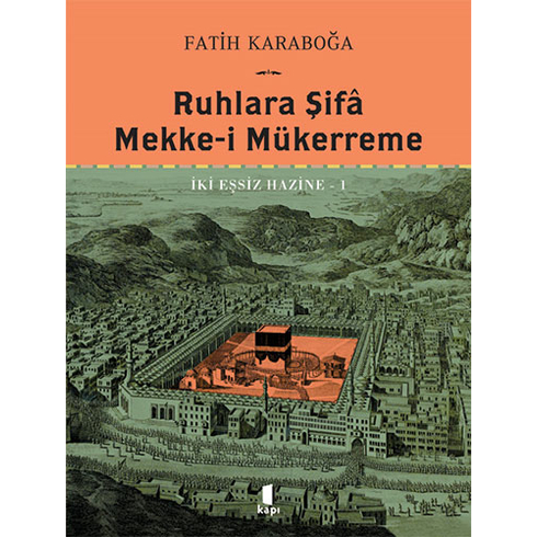 Ruhlara Şifâ - Mekke-I Mükerreme (Ciltli) Fatih Karaboğa