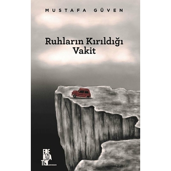 Ruhların Kırıldığı Vakit Mustafa Güven