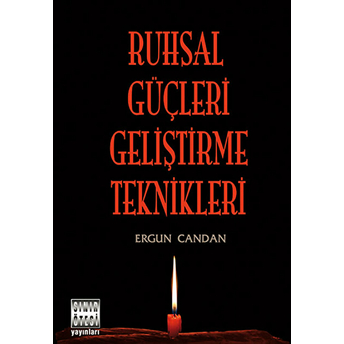 Ruhsal Güçleri Geliştirme Teknikler Ergun Candan