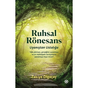 Ruhsal Rönesans-Uyanıştan Ustalığa Zekiye Olgaçay