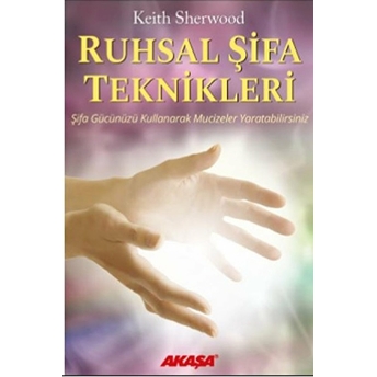 Ruhsal Şifa Teknikleri Keith Sherwood