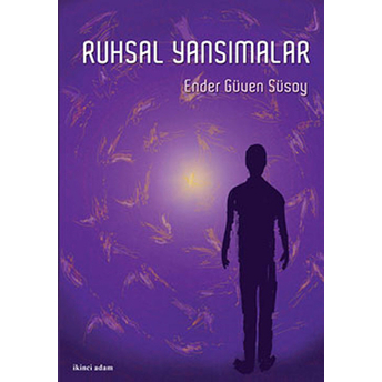 Ruhsal Yansımalar-Ender Güven Süsoy