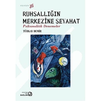 Ruhsallığın Merkezine Seyahat Türkay Demir