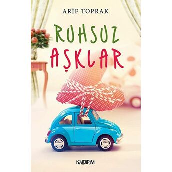 Ruhsuz Aşklar - Arif Toprak