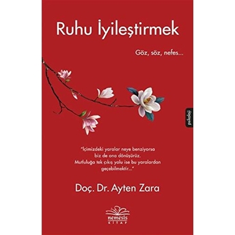 Ruhu Iyileştirmek - Göz, Söz, Nefes... Ayten Zara