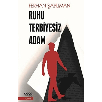 Ruhu Terbiyesiz Adam - Ferhan Şaylıman