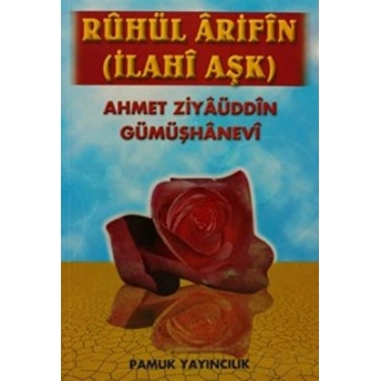 Ruhul Arifin - Ilahi Aşk (Tasavvuf-019) Ahmed Ziyaüddin Gümüşhanevi