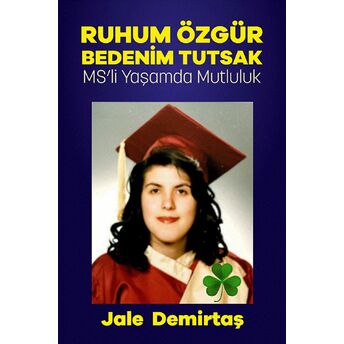 Ruhum Özgür Bedenim Tutsak Jale Demirtaş