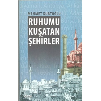 Ruhumu Kuşatan Şehirler Mehmet Kurtoğlu