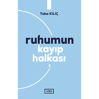 Ruhumun Kayıp Halkası - 2 Tuba Kılıç