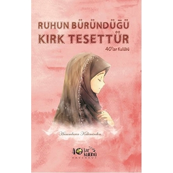 Ruhun Büründüğü Kırk Tesettür-Kolektif