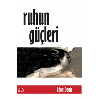 Ruhun Güçleri - Leon Denis