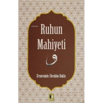 Ruhun Mahiyeti Erzurumlu Ibrahim Hakkı Hazretleri