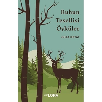 Ruhun Tesellisi Öyküler - Julia Ortay