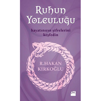 Ruhun Yolculuğu R. Hakan Kırkoğlu