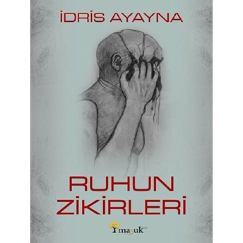 Ruhun Zikirleri Idris Ayayna