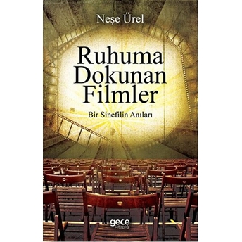 Ruhuna Dokunan Filmler Neşe Ürel