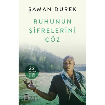 Ruhunun Şifrelerini Çöz - 32 Şamanik Ritüel Içerir Shaman Durek