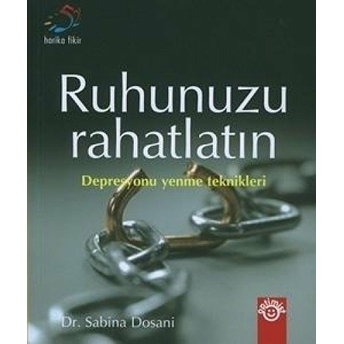 Ruhunuzu Rahatlatın Depresyonu Yenme Teknikleri Sabina Dosani