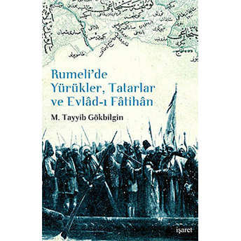 Rumeli’de Yürükler, Tatarlar Ve Evlad-I Fatihan Ciltli M. Tayyib Gökbilgin