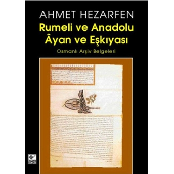 Rumeli Ve Anadolu Ayan Ve Eşkıyası 1 Ahmet Hezarfen